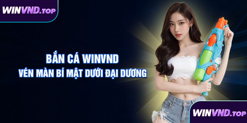 Bắn cá Winvnd