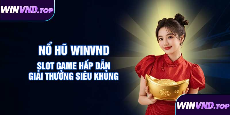 Nổ Hũ Winvnd
